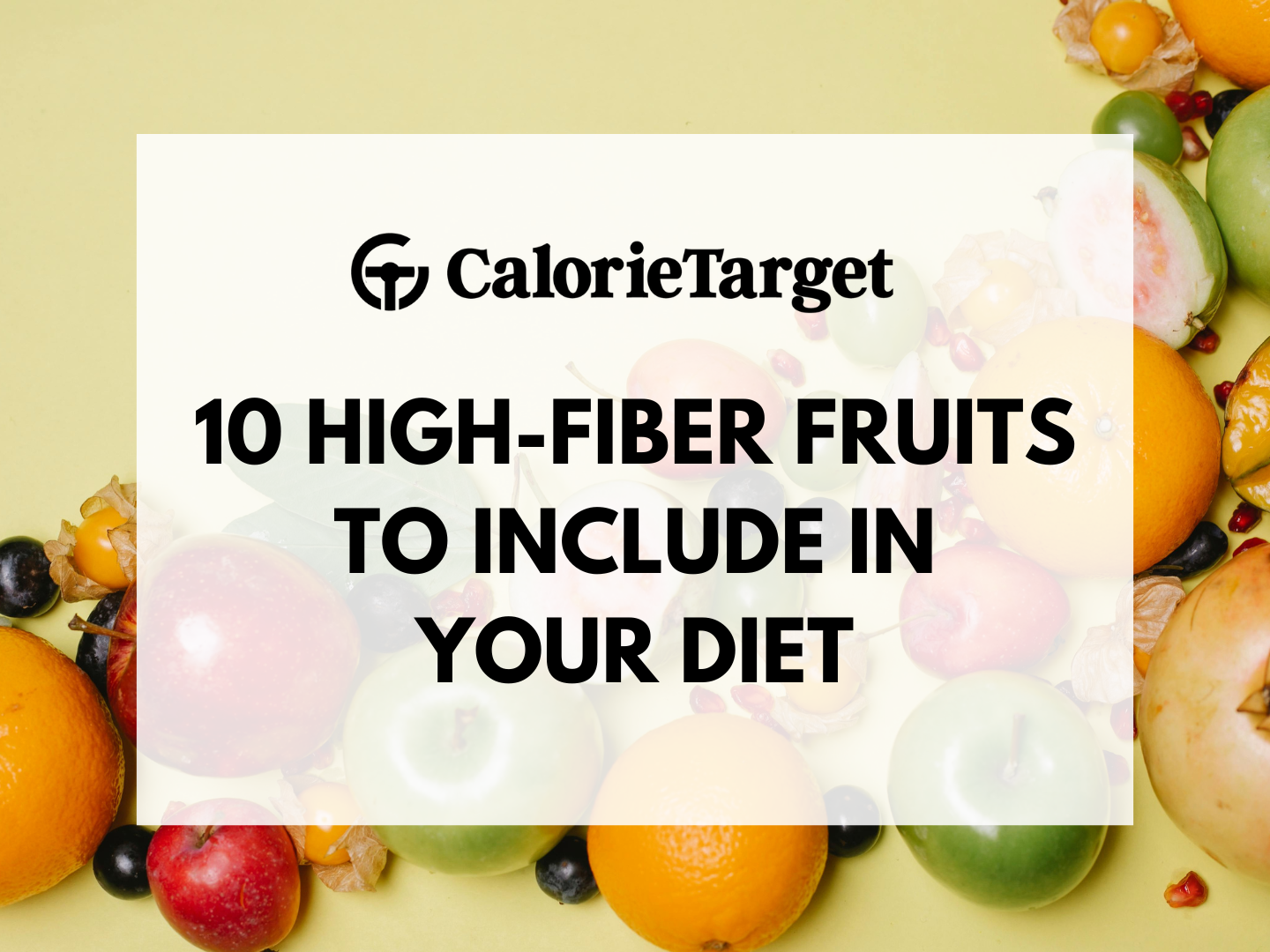 10 high fiber fruits to include in your diet