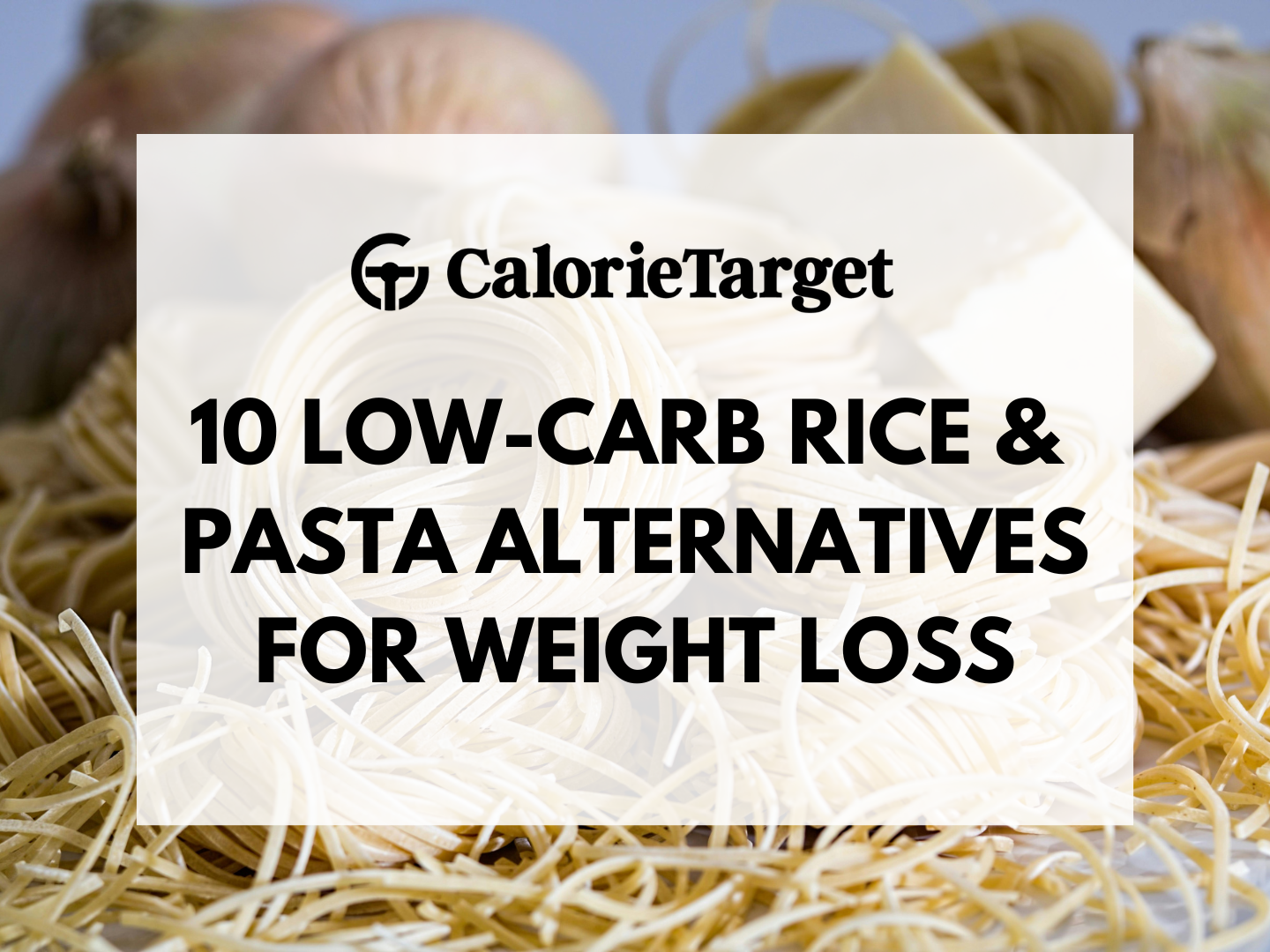 10 low carb rice and pasta alternatives for weight loss