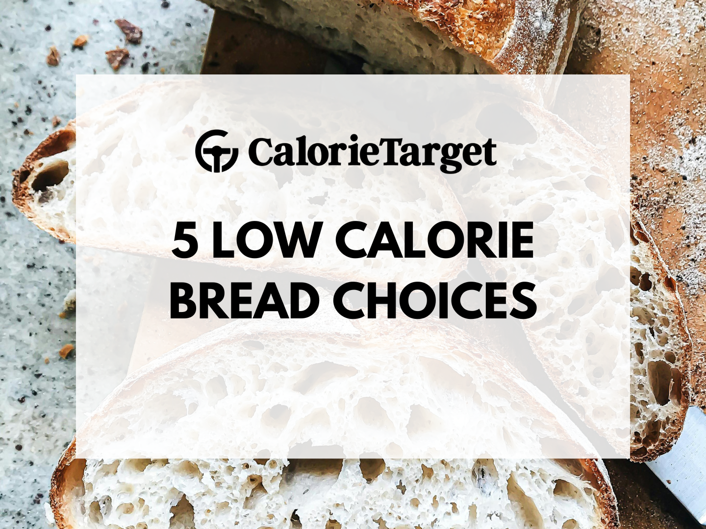 5 Low Calorie Bread Choices